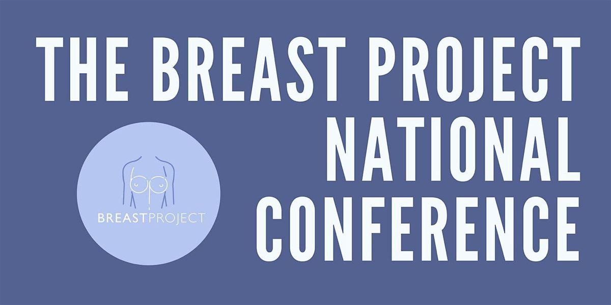 The Breast Project National Conference