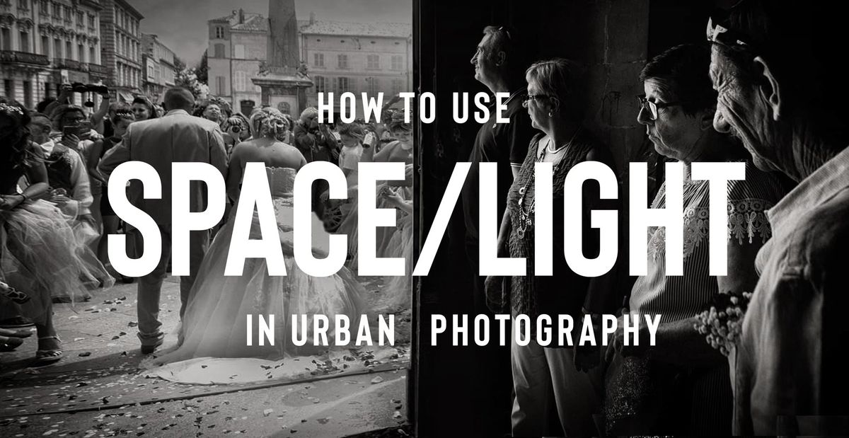 How to Use Space and Light in Urban Photography