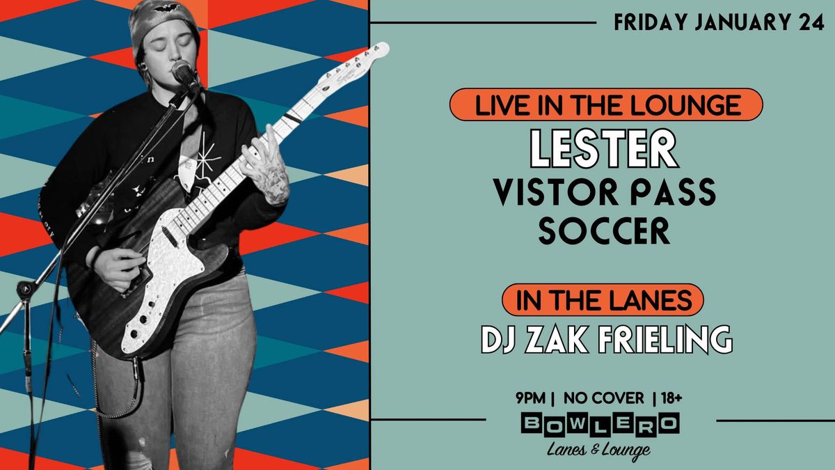 Lester w\/ Vistor Pass & Soccer + DJ Zak Frieling