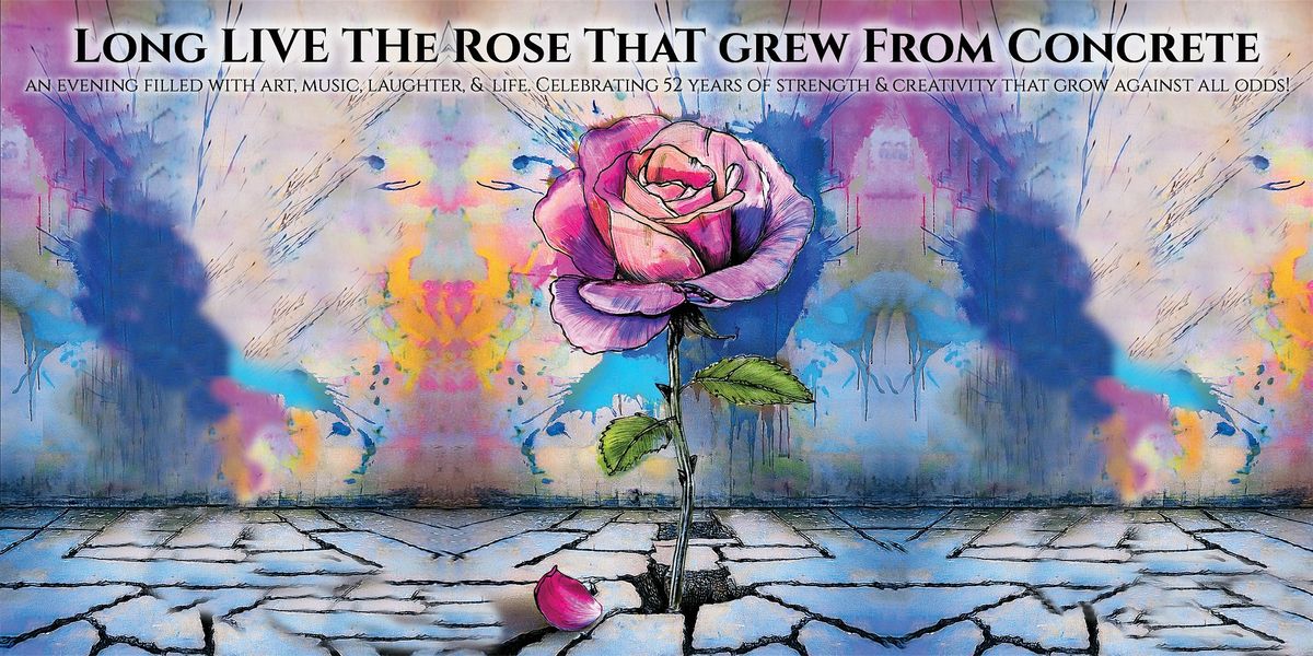 Long Live The Rose That Grew From The Concrete!