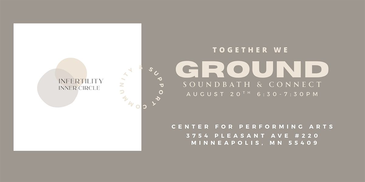 Infertility Inner Circle Presents: Together We Ground, Soundbath & Connect