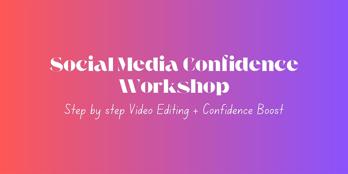 Social Media Confidence Workshop - Next Level