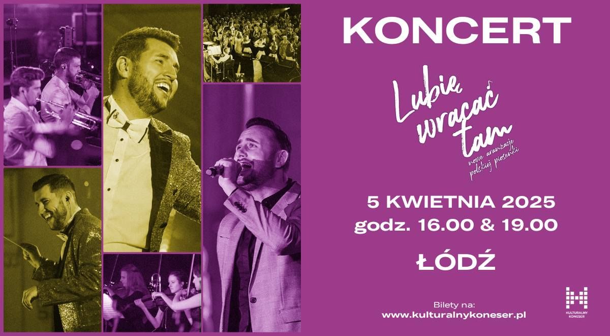 Koncert 5.04 \u0141\u00d3D\u0179 - "Lubi\u0119 Wraca\u0107 Tam. Nowe aran\u017cacje polskiej piosenki"