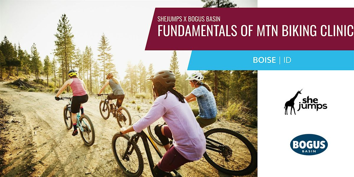 SJ x Bogus Basin | Fundamentals of Mountain Biking Skills Clinic | ID