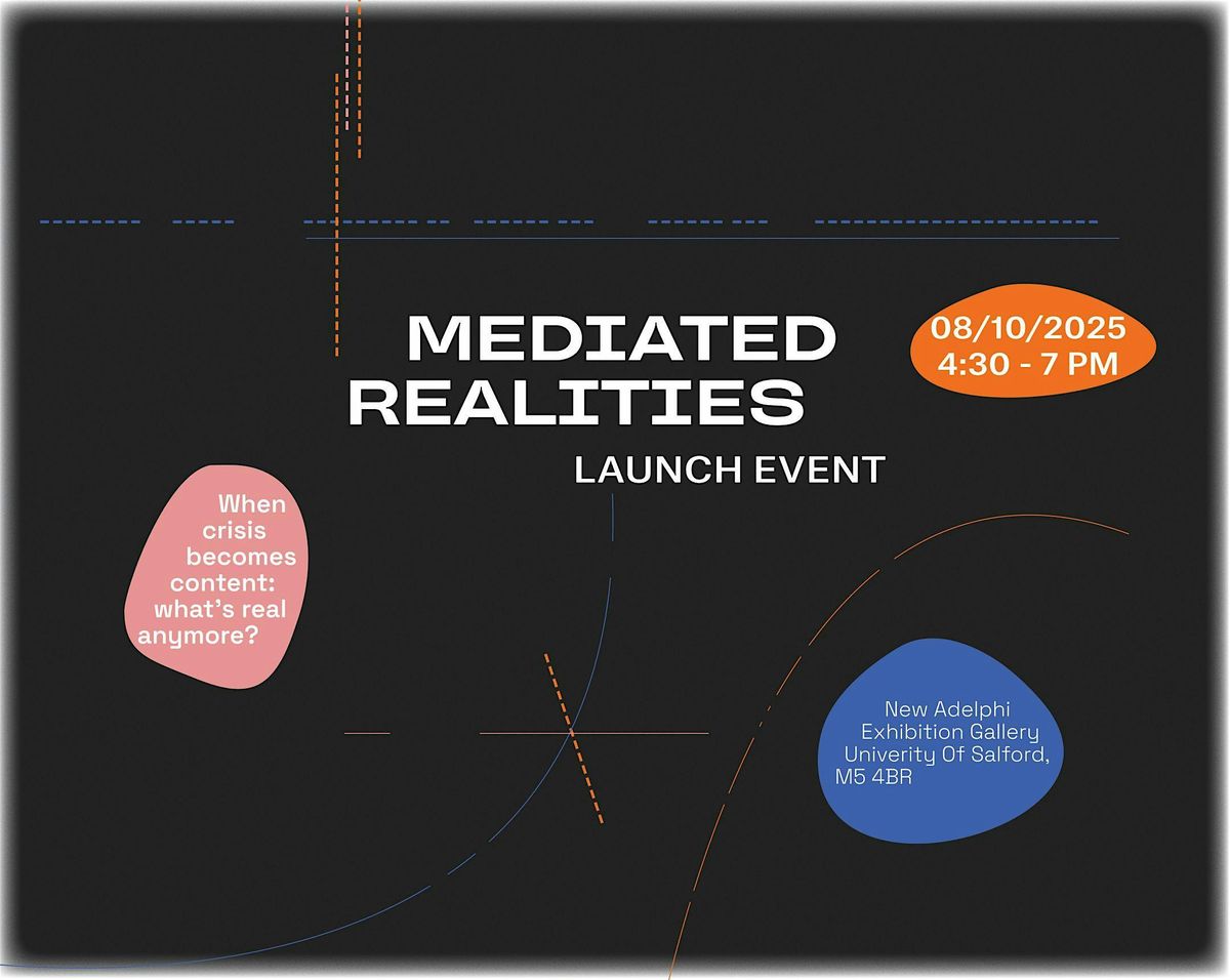 Mediated Realities - Launch Event