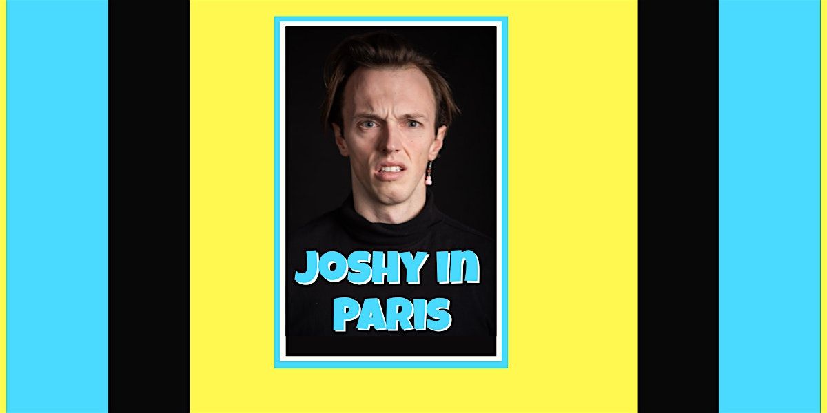 Joshy in Paris - Final Show