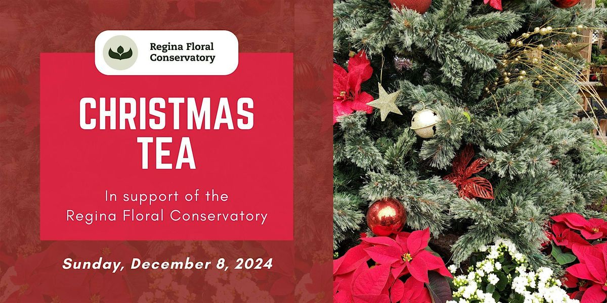 Christmas Tea at Regina Floral Conservatory