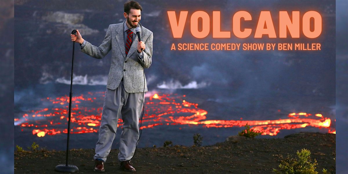 Volcano: A Science Comedy Show By Ben Miller at Midtown Ballroom