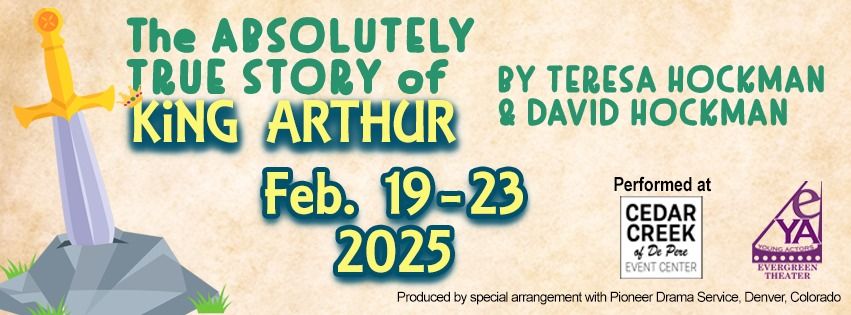 Evergreen Young Actor Auditions for The Absolutely True Story of King Arthur