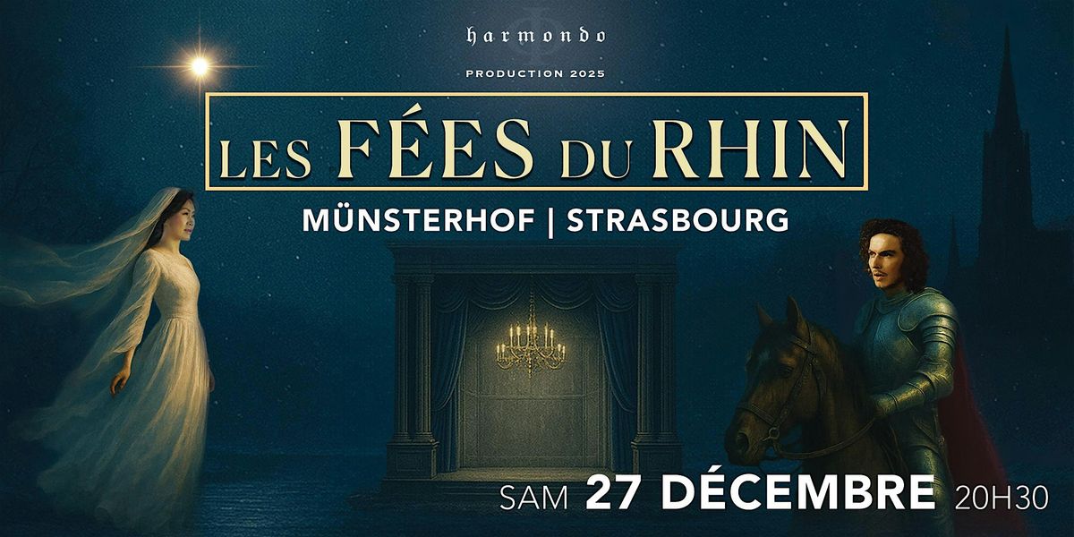 Concert de No\u00ebl et Op\u00e9ra \u00e0 Strasbourg | LES F\u00c9ES DU RHIN