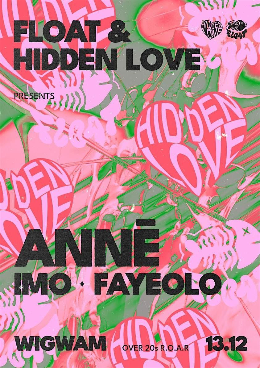 FLOAT & Hidden Love present: ANN\u0112