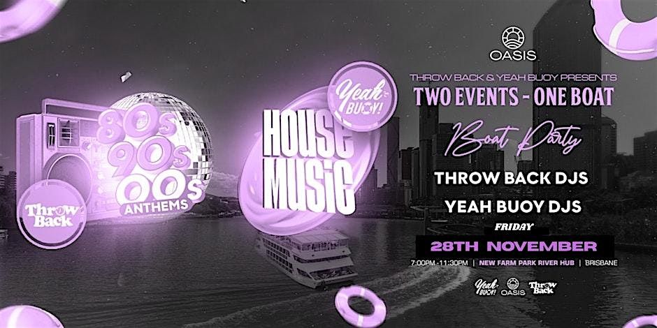 Throw Back x Yeah Buoy - House & 80s, 90s, Noughties Boat Party - Brisbane