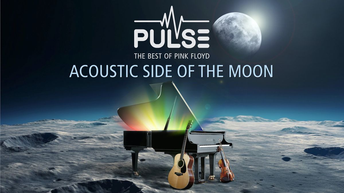 Pulse | Acoustic Side Of The Moon - Stadttheater, Aschaffenburg