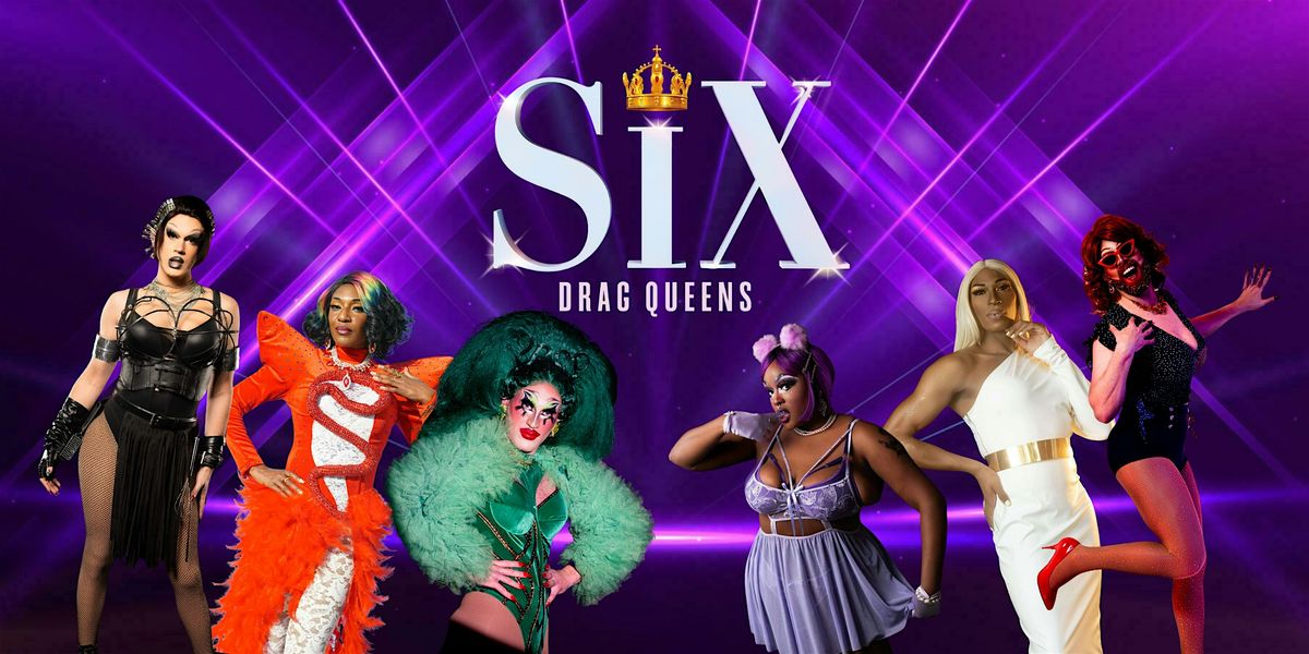SIX: Drag Queens