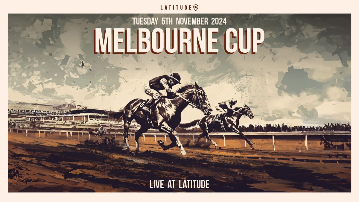 Melbourne Cup @ Latitude 37