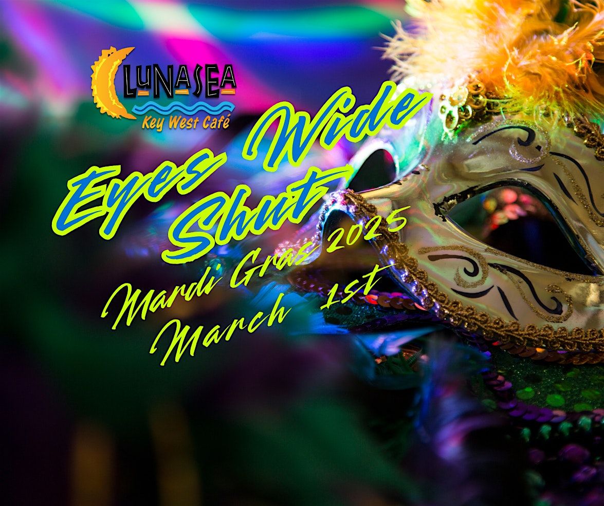 LunaSea host "Eyes Wide Shut" Mardi Gras 2025 Carnival. Free Tickets