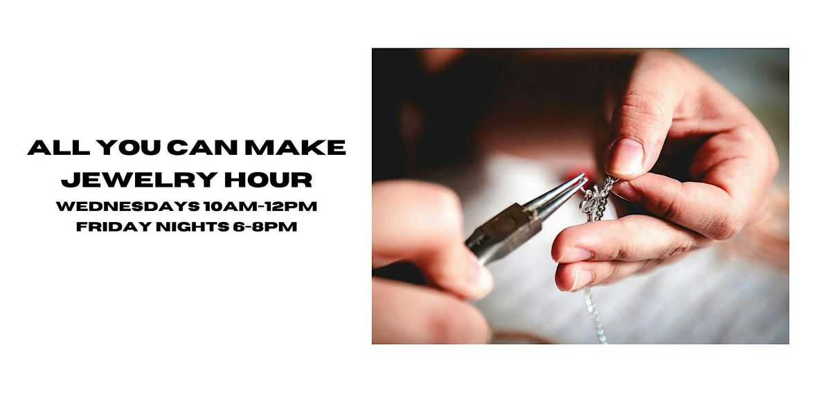 All You Can Make Jewelry Hour at Jewelry with Friends!