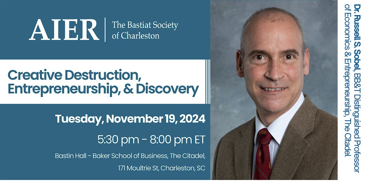 "Creative Destruction, Entrepreneurship, & Discovery" with Dr. Russ Sobel