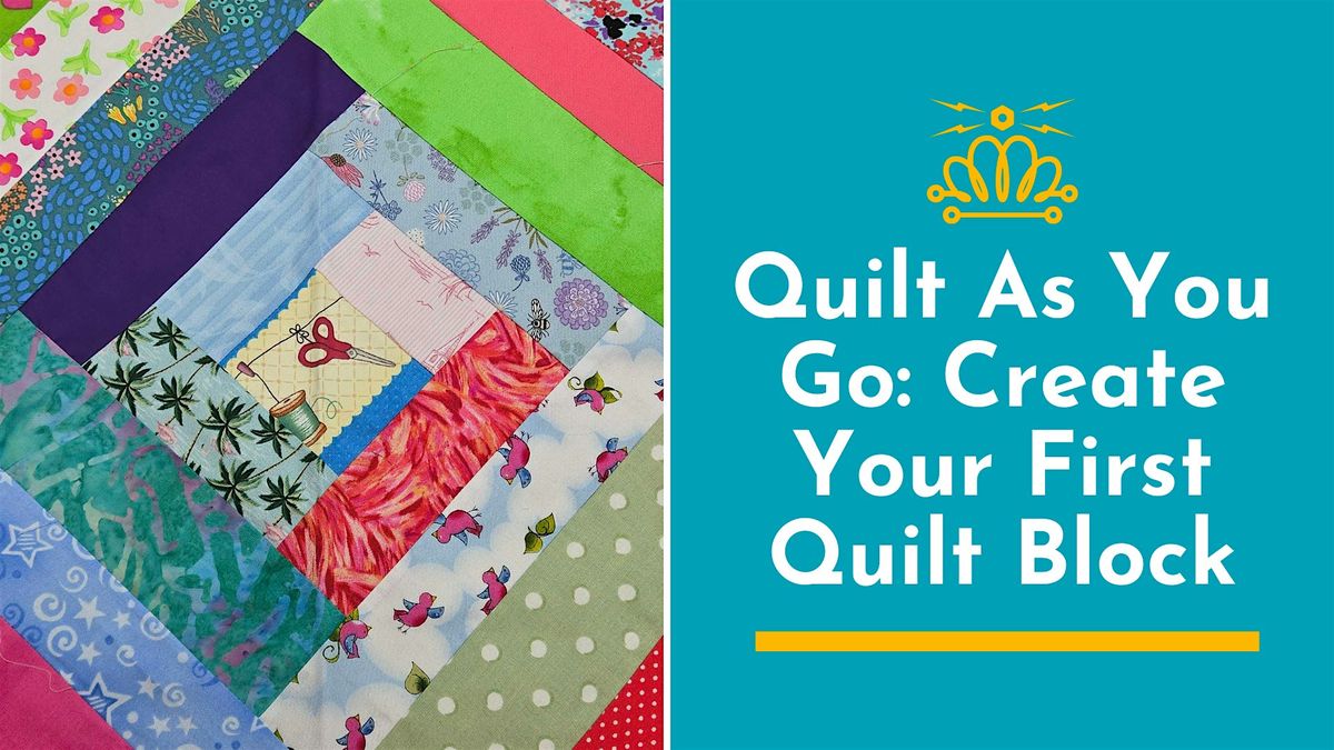 Quilt As You Go: Create Your First Quilt Block