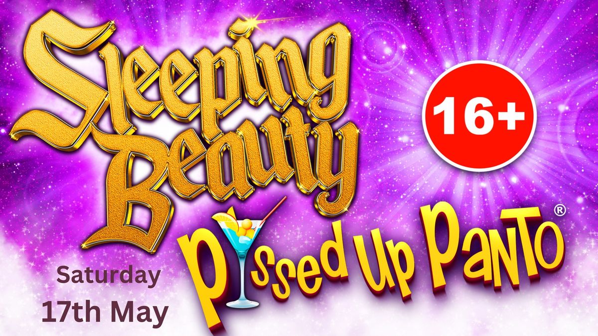 Pi**ed up Panto - Sleeping Beauty (16+)