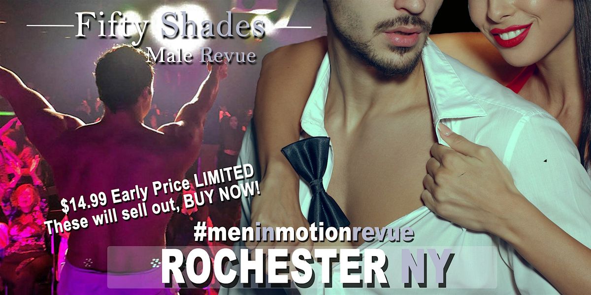 50 Shades Ladies Night with Men in Motion LIVE- Rochester NY 21+