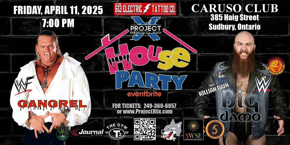 PROJECT X WRESTLING PRESENTS: HOUSE PARTY