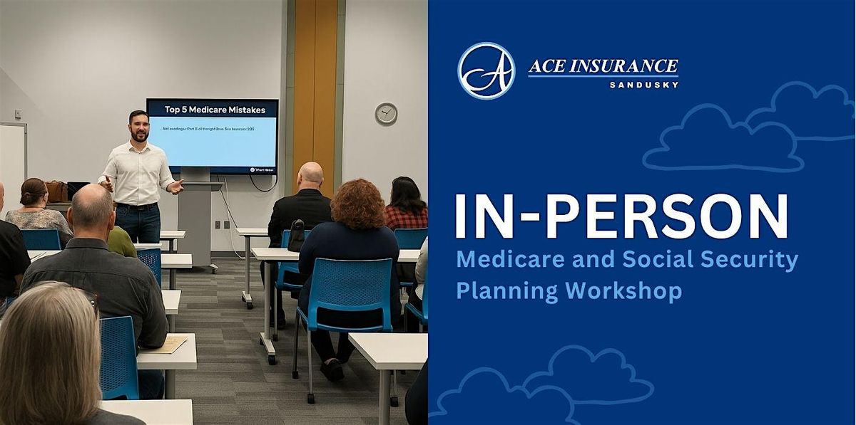 In-Person Medicare  and Social Security Planning Workshop