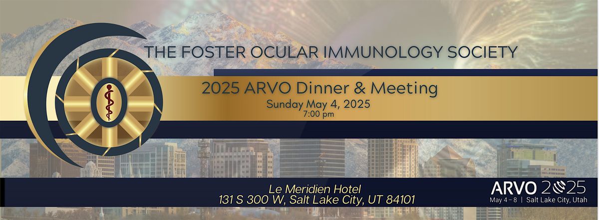 The Foster Ocular Immunology Society | ARVO Dinner & Meeting