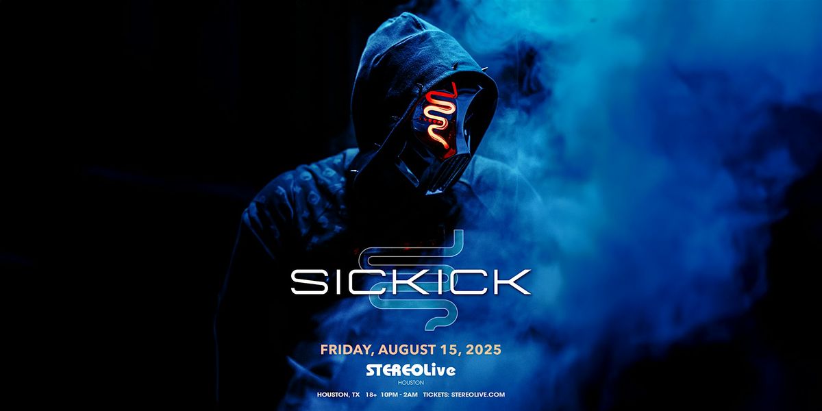 SICKICK - Stereo Live Houston
