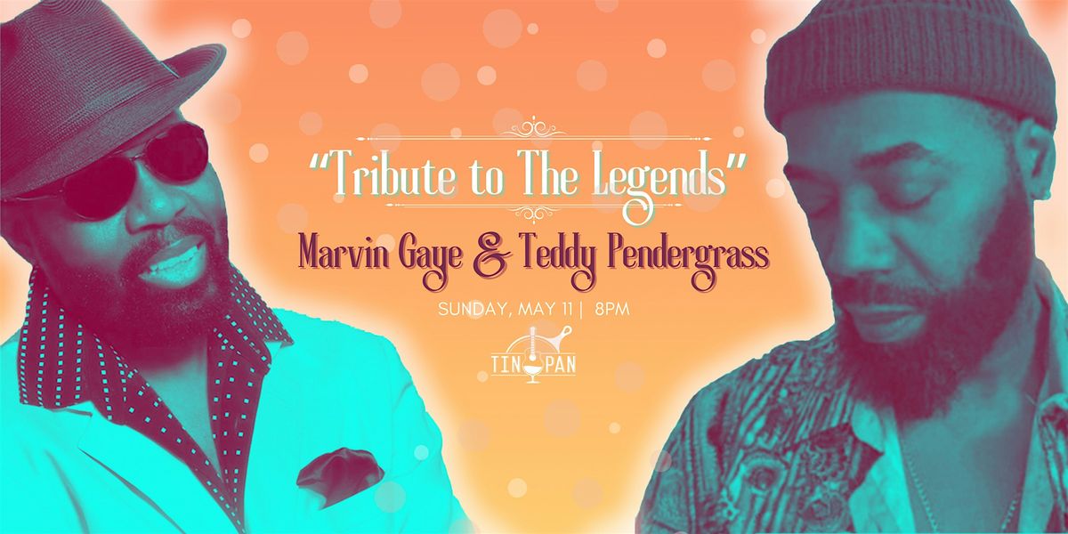 \u201cTribute to The Legends\u201d Marvin Gaye & Teddy Pendergrass