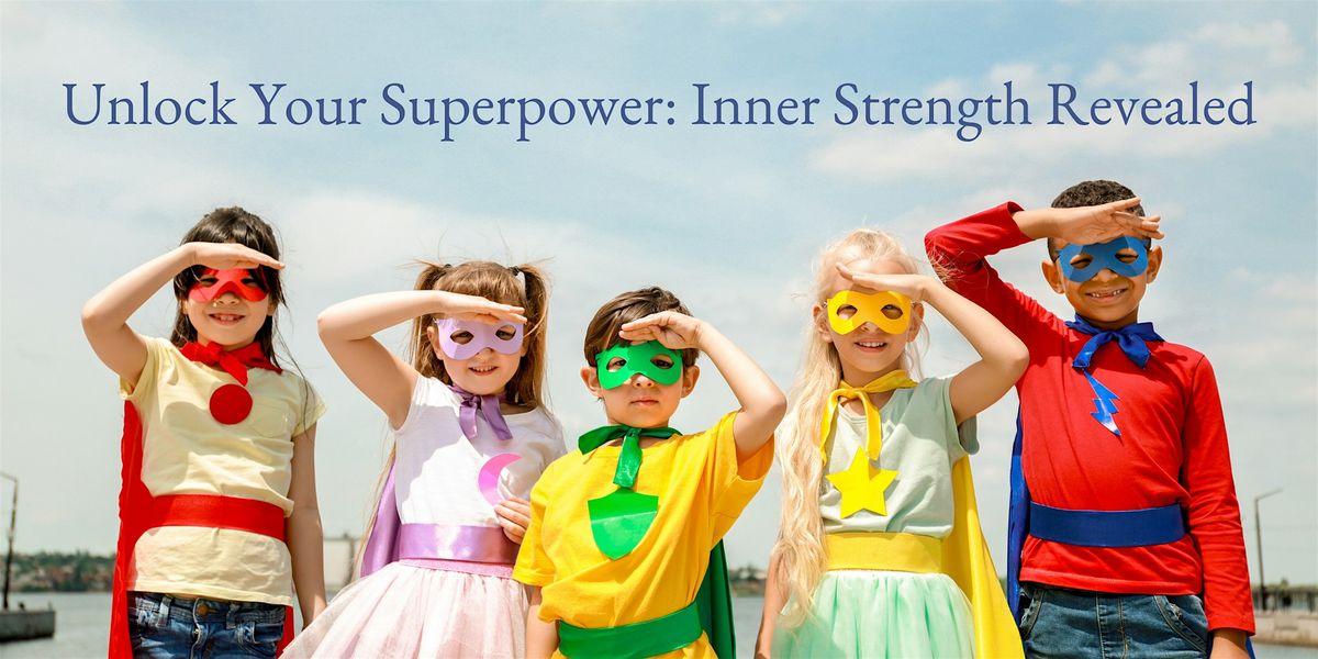 Unlock Your Superpower: Inner Strength Revealed