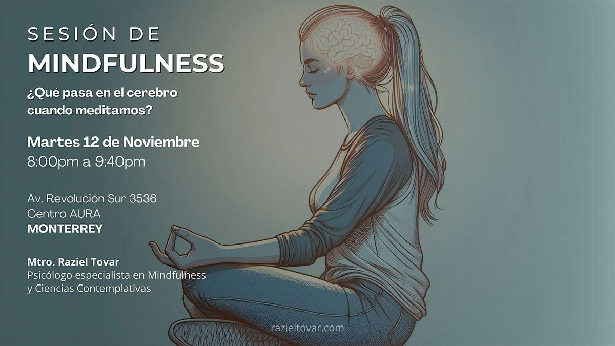 Taller de Mindfulness  \u00bfQu\u00e9 pasa en el cerebro cuando meditamos?