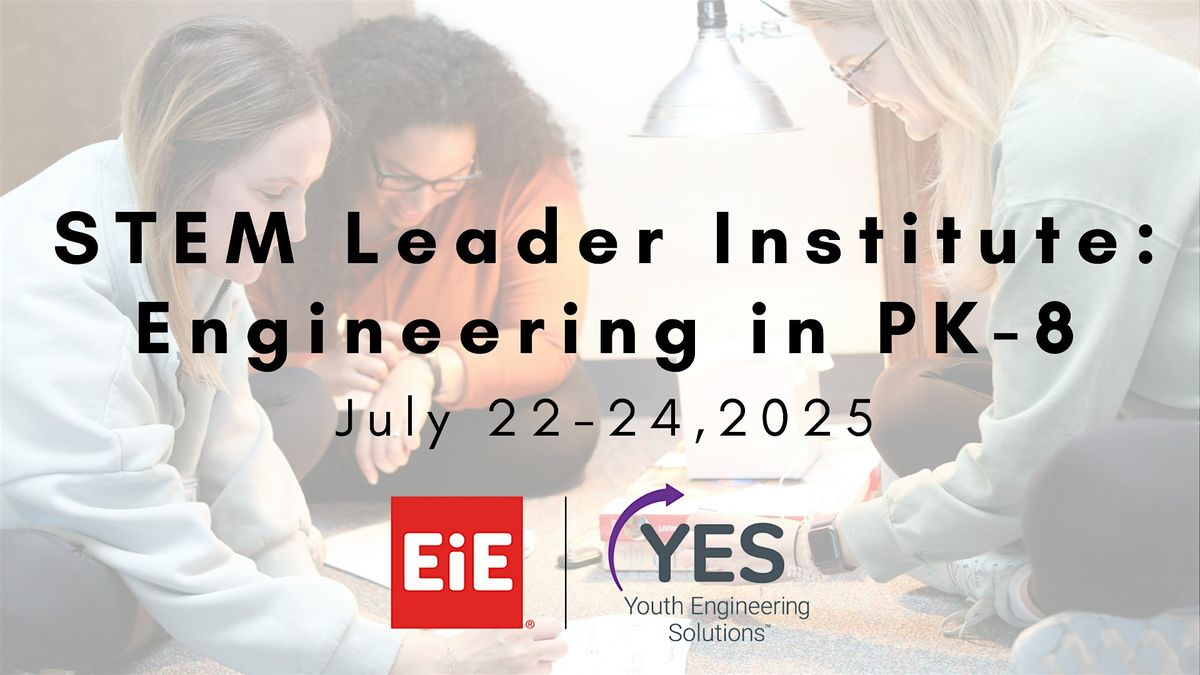 STEM Leader Institute: Engineering in PK-8