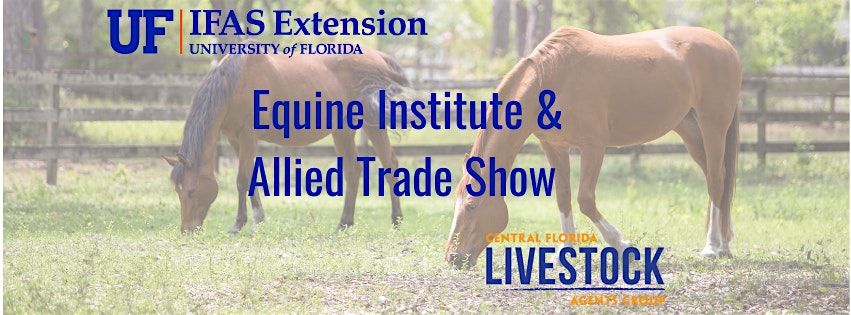 UF\/IFAS Equine Institute & Allied Trade Show