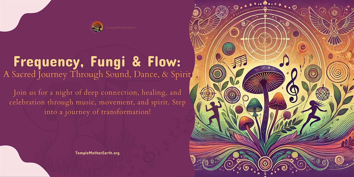 Frequency, Fungi & Flow