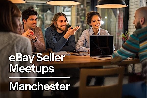 eBay Business Seller Meetup Manchester (January Edition)