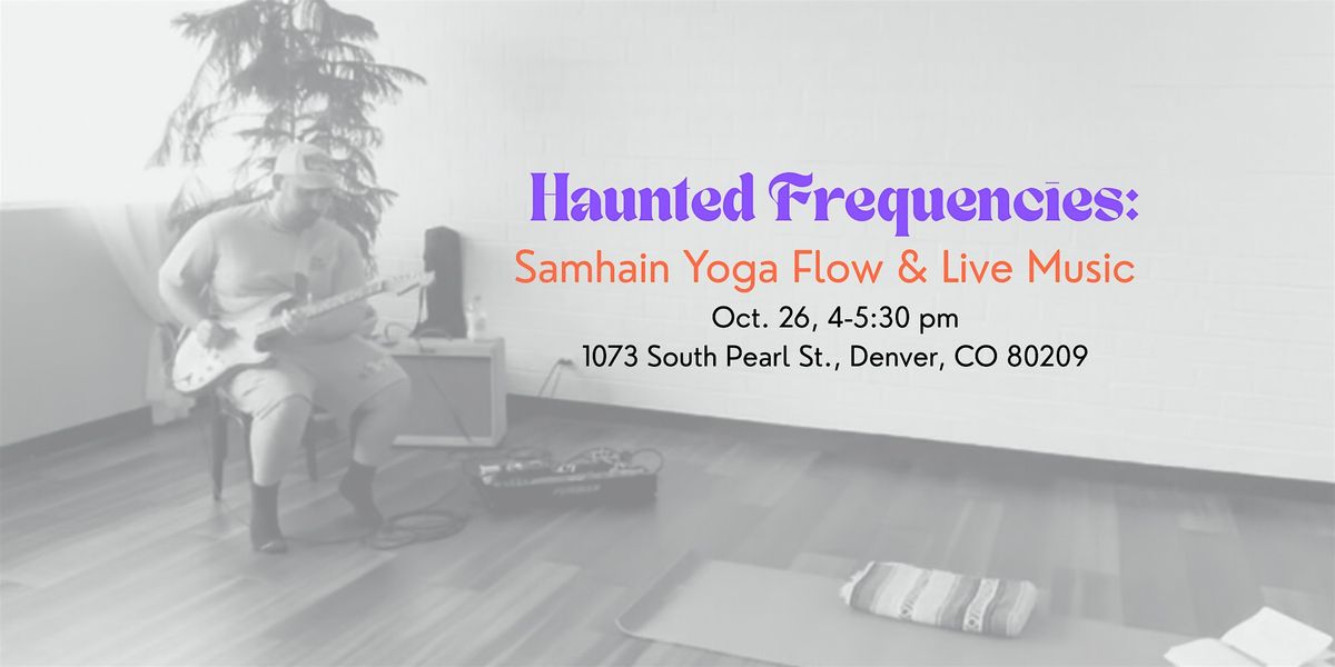 Haunted Frequencies: Samhain Yoga Flow & Live Music