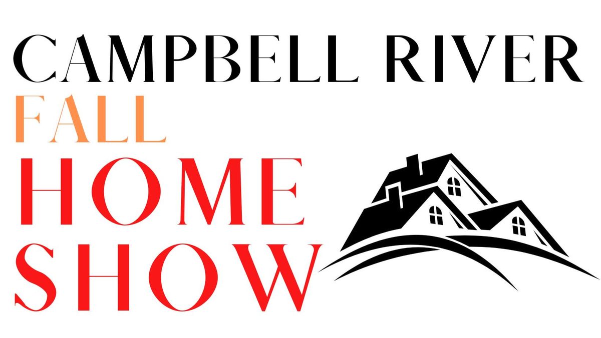 Campbell River Fall Home Show