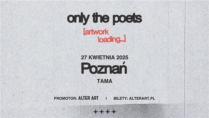 ONLY THE POETS | 27.04.2025 | TAMA, POZNA\u0143