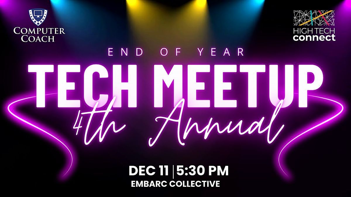 4th Annual End of Year Tech Meetup