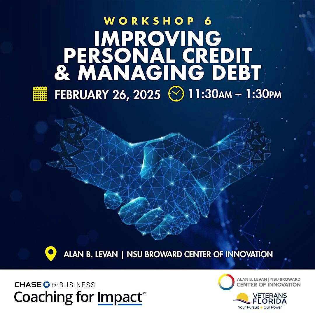 Chase\u00ae for Business Workshop 6: Improving Personal Credit & Managing Debt