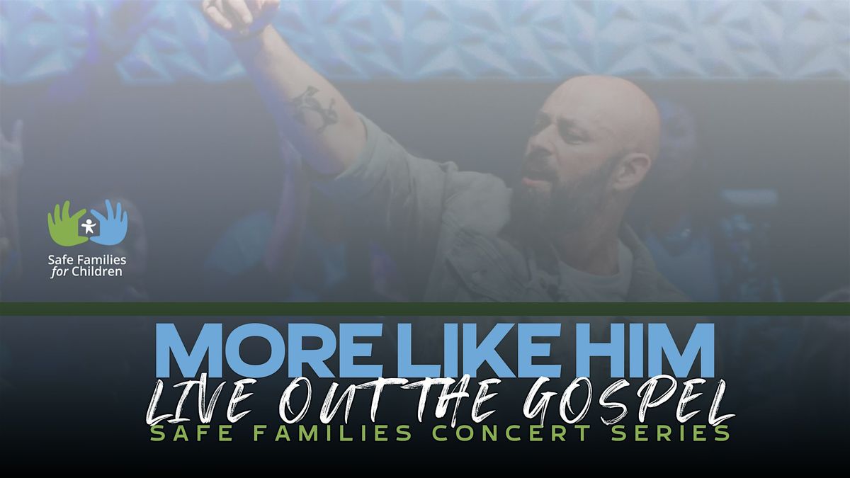 More Like Him - Live Out the Gospel Concert - Phil and Mikayla Stacey