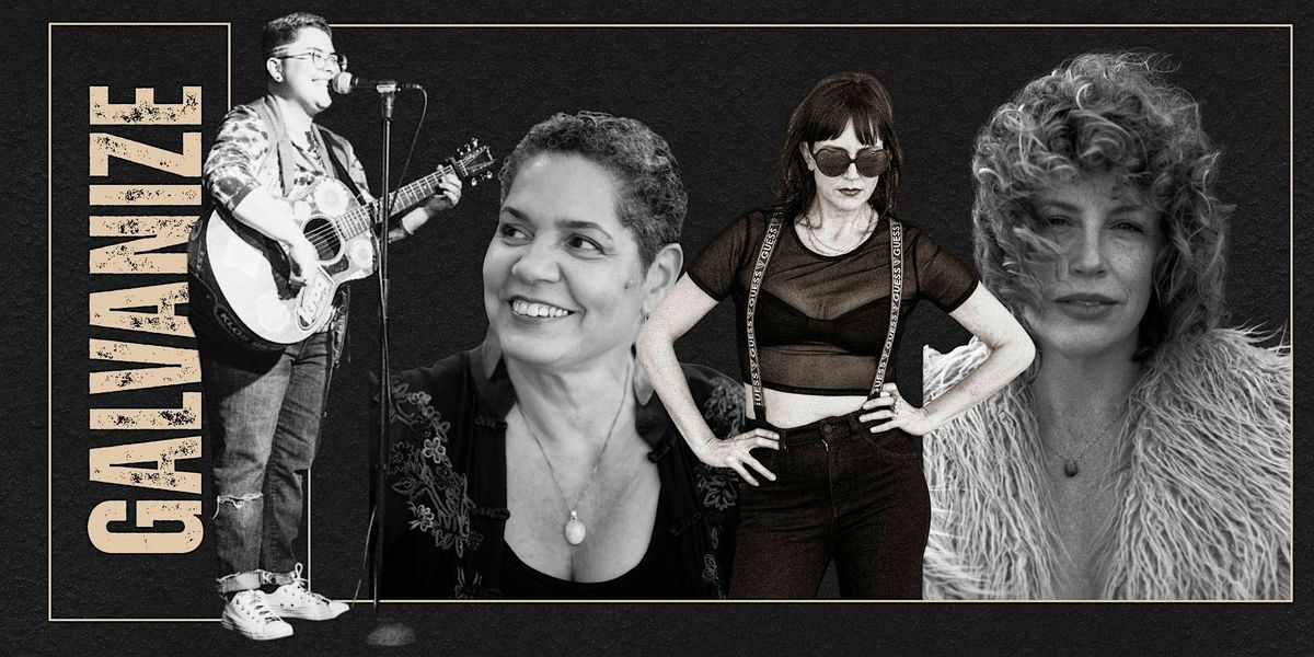 Galvanize: An evening of artists and community speaking truth to power