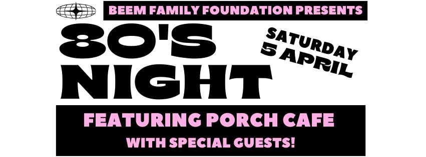 80's Night with Porch Cafe & Special Guests