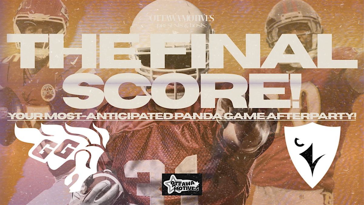 The Final Score - PANDA GAME AFTERPARTY by OttawaMotives x NOIR