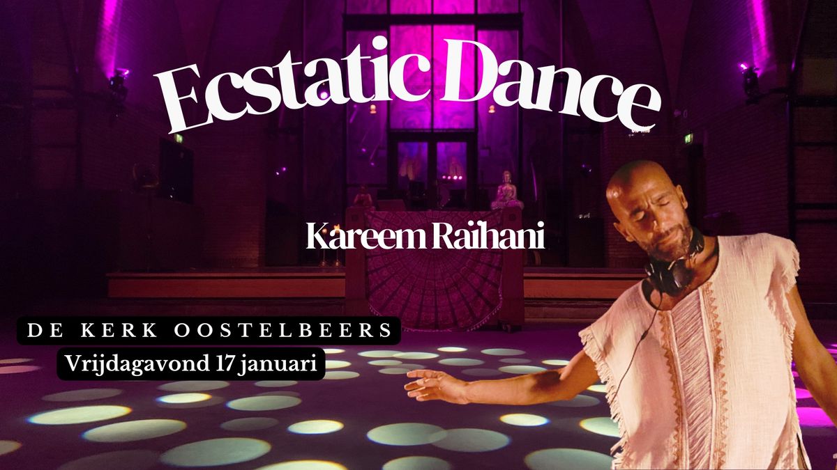  Ecstatic Dance vrijdagavond 17 jan met DJ Kareem Ra\u00efhani 