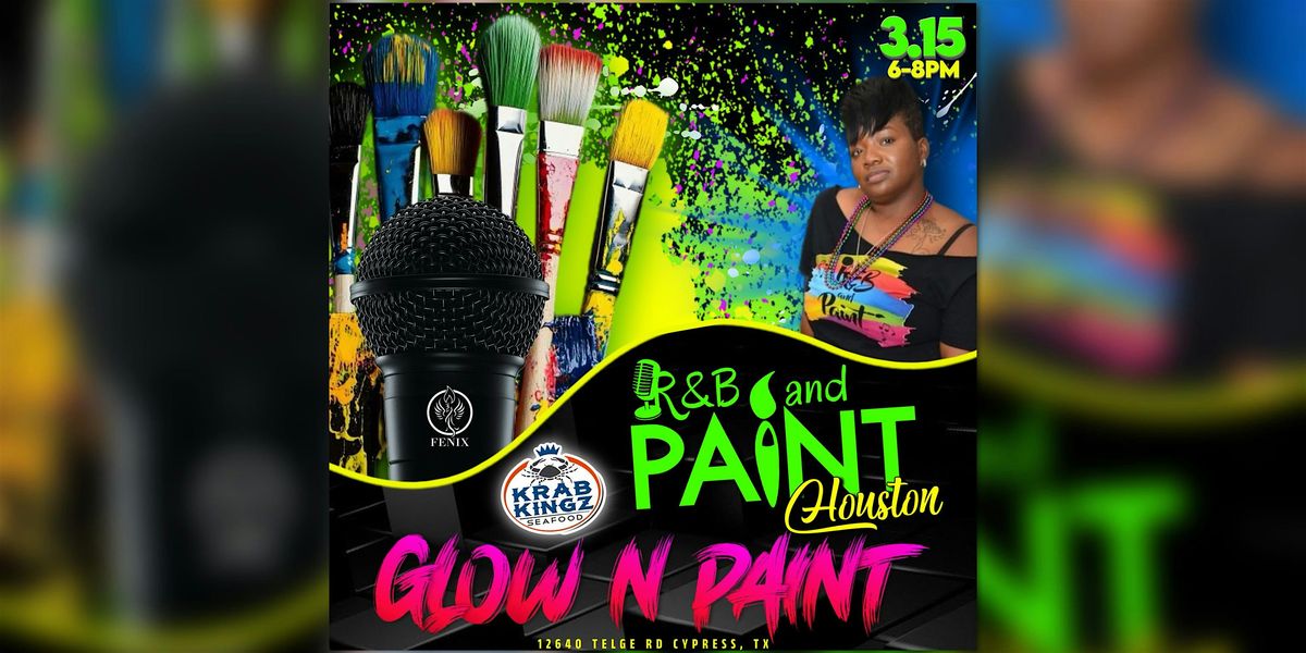 The Fenix Experience presents Glow \u2018n\u2019 Paint Houston at Krab Kingz!