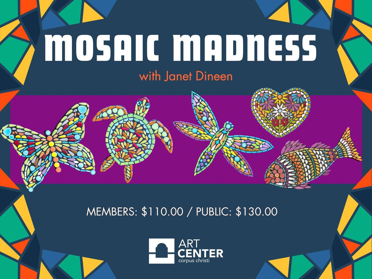 MOSAIC MADNESS w\/ Janet Dineen