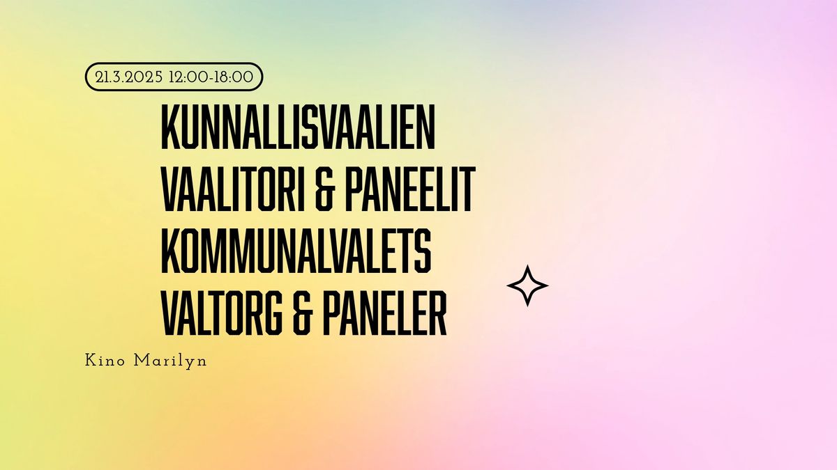 Kunnallisvaalien vaalitori & paneelikeskustelut - Kommunalvalets valtorg & paneldiskussioner