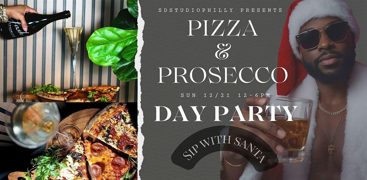 Pizza & Prosecco Day Party - Sip WIth Santa